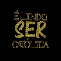 É Lindo Ser Católica - Ref: 6243 É Lindo Ser Católica - Ref: 6243