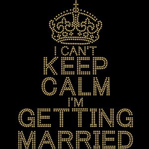 Keep Calm Getting Married - Ref: 1789