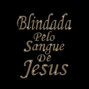 Blindada Pelo Sangue de Jesus - Ref: 2724 Blindada Pelo Sangue de Jesus - Ref: 2724
