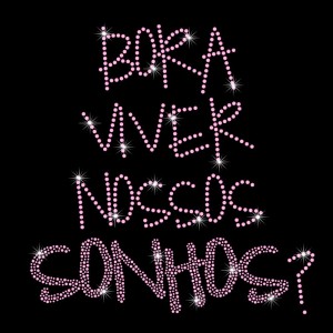 Bora Viver Nossos Sonhos? - Ref: 2770 Bora Viver Nossos Sonhos? - Ref: 2770
