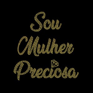 Sou Mulher Preciosa - Ref: 3556 Sou Mulher Preciosa - Ref: 3556