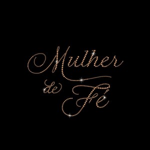 Mulheres De Fé - Ref: 3640 Mulheres De Fé - Ref: 3640