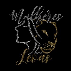 Mulheres Como Leoas  - Ref: 4023
