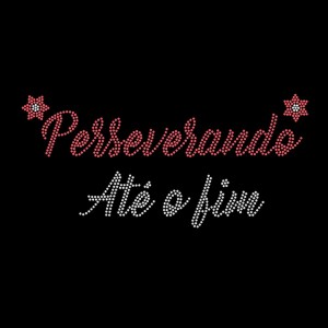Perseverando Até o Fim - Ref: 4088