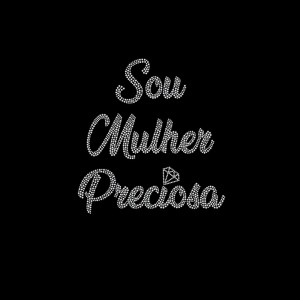 Sou Mulher Preciosa Filha- Ref: 4173 Sou Mulher Preciosa Filha- Ref: 4173