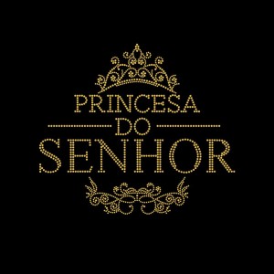 Princesa Do Senhor - Ref: 4304